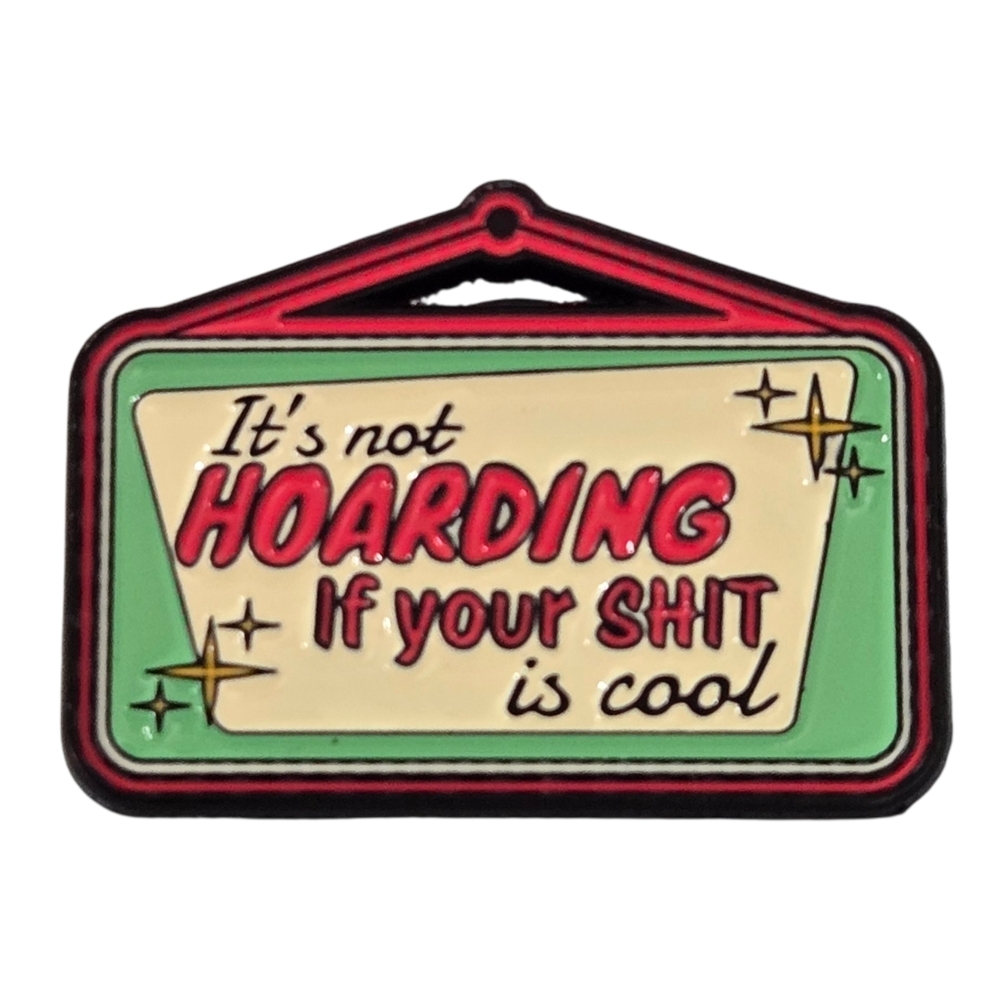 Enamel Pin Retro Style - Its Not Hoarding Sign 1"